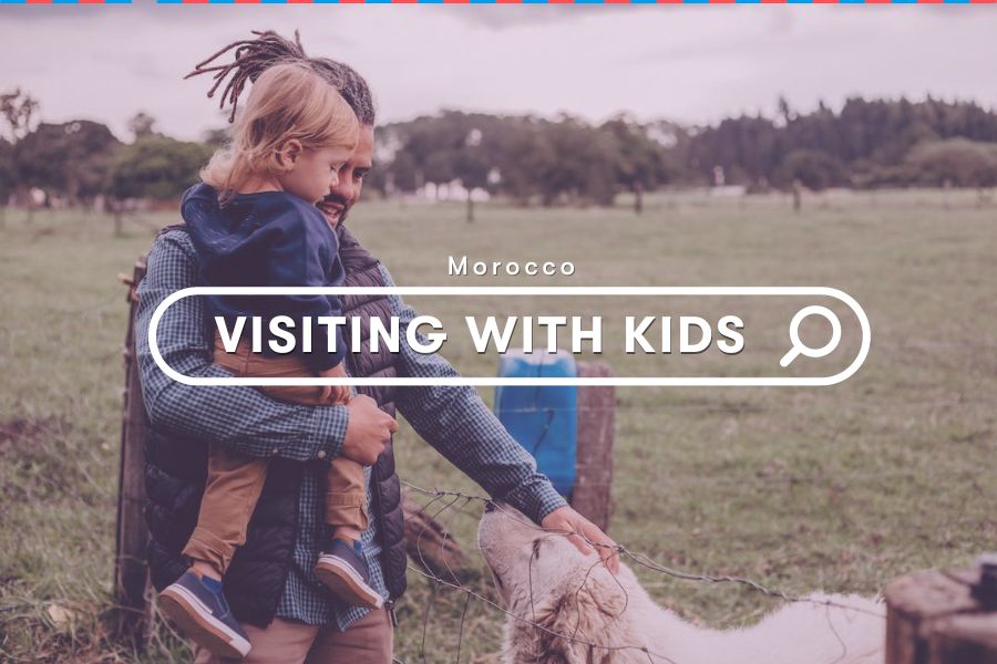 Explore Morocco: Why Morocco is the Perfect Destination for Kids